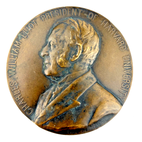 1907 CHARLES WILLIAM ELIOT PRESIDENT OF HARVARD UNIVERSITY COMMEMORATIVE MEDAL 1907 CHARLES WILLIAM ELIOT PRESIDENT OF HARVARD UNIVERSITY COMMEMORATIVE MEDAL