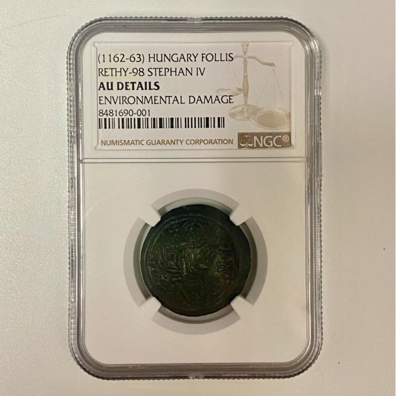 HUNGARY, Stephan IV (1162-63) AE Follis, Byzantine type, NGC AU-Details HUNGARY, Stephan IV (1162-63) AE Follis, Byzantine type, NGC AU-Details